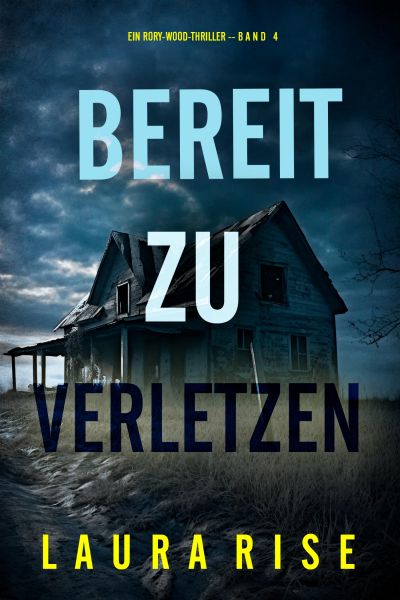 Bereit zu verletzen (Ein Rory-Wood-Thriller – Band 4)