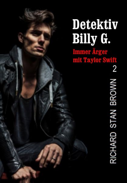 Detektiv Billy G. - Immer Ärger mit Taylor Swift
