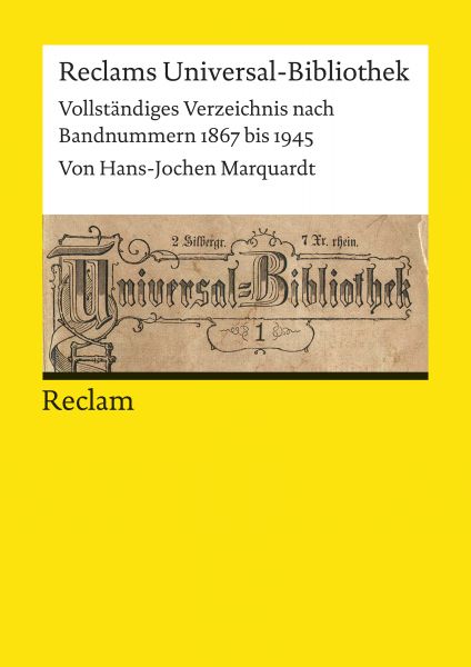 Reclams Universal-Bibliothek. Vollständiges Verzeichnis nach Bandnummern 1867 bis 1945
