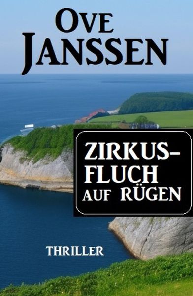 Zirkusfluch auf Rügen: Thriller