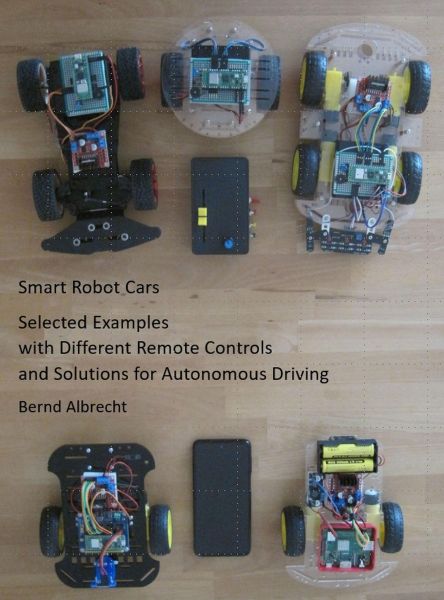 Smart Robot Cars – Selected Examples with Different Remote Controls and Solutions for Autonomous Dri