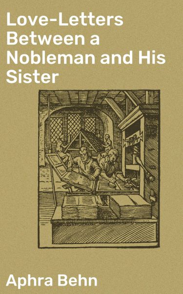 Love-Letters Between a Nobleman and His Sister