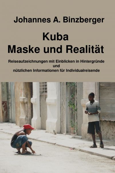 Kuba - Maske und Realität -