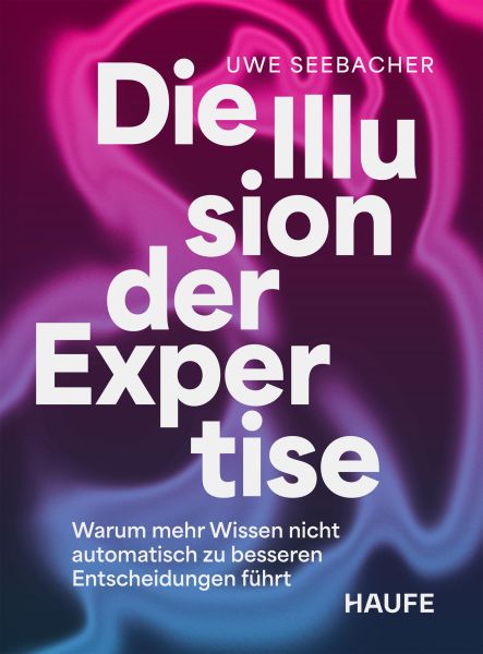 Die Illusion der Expertise