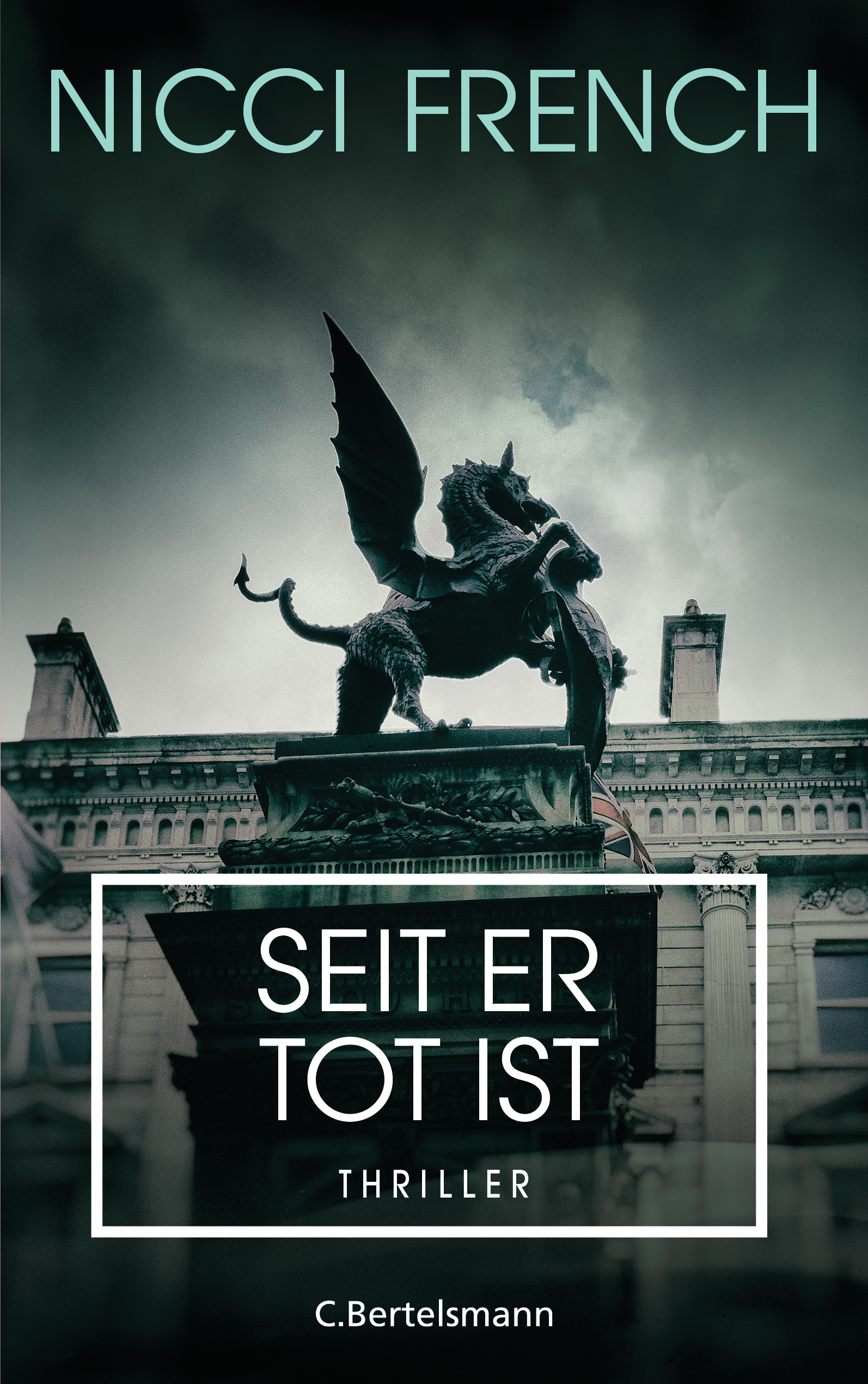 Seit er tot ist (French, Nicci, Moosmüller, Birgit - C.Bertelsmann Verlag)