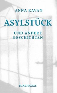 Asylstück und andere Geschichten
