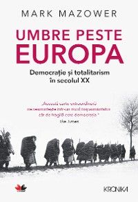 Umbre peste Europa. Democratie si totalitarism in secolul XX