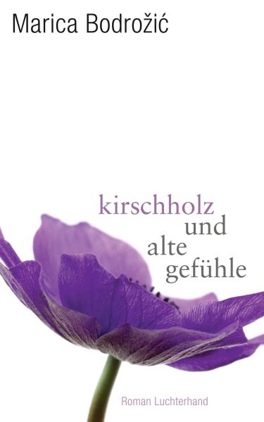 Bodrožić M.,Kirschholz und alte Gefühle