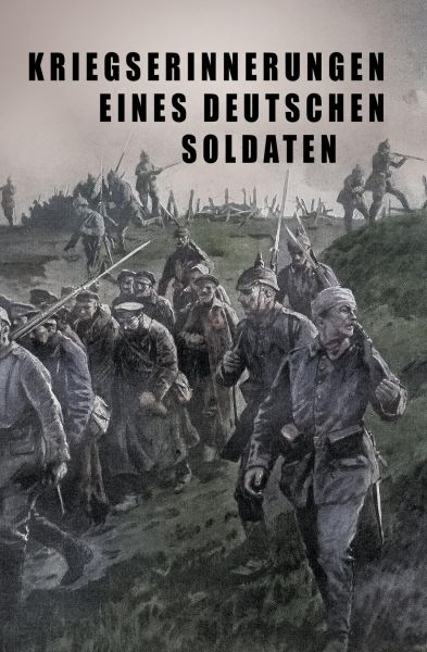 Kriegs-Erinnerungen eines deutschen Soldaten