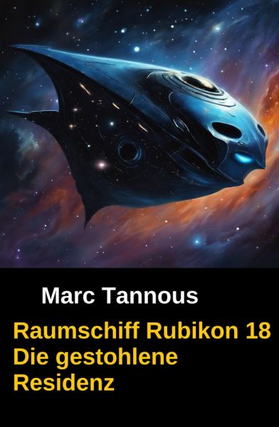 Raumschiff Rubikon 18 Die gestohlene Residenz