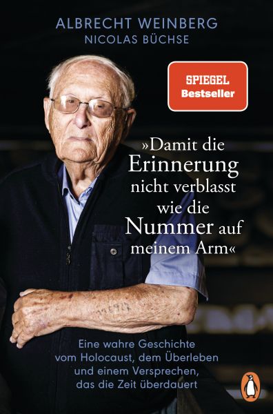 Albrecht Weinberg - "Damit die Erinnerung nicht verblasst wie die Nummer auf meinem Arm"