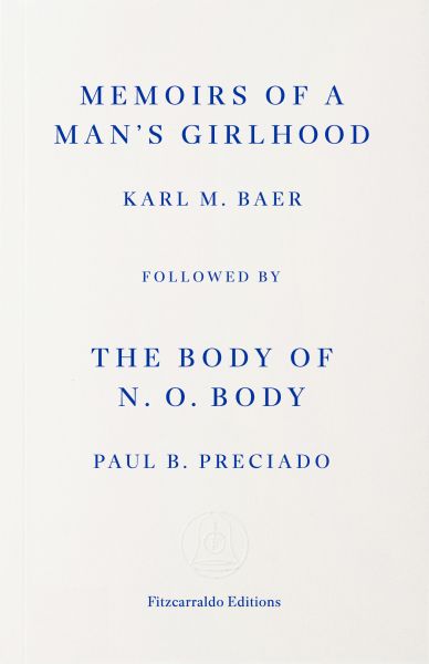 Memoirs of a Man's Girlhood, followed by The Body of N. O. Body