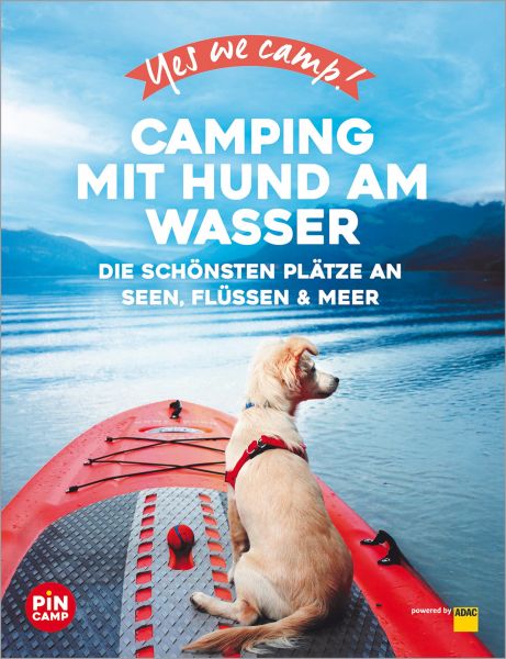 Yes we camp! Camping mit Hund am Wasser