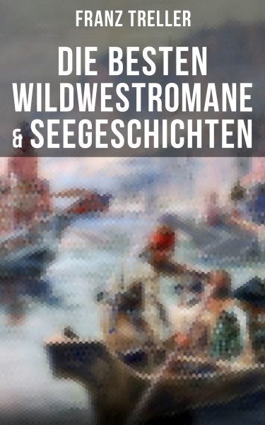 Die besten Wildwestromane & Seegeschichten