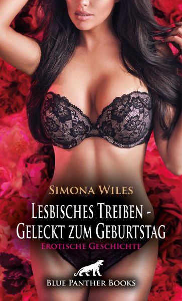 Lesbisches Treiben - Geleckt zum Geburtstag | Erotische Geschichte