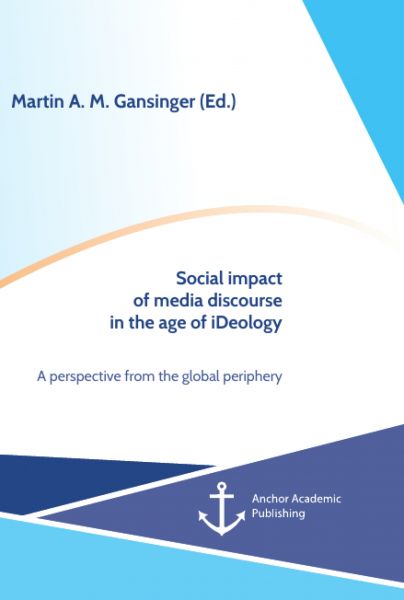 Social impact of media discourse in the age of iDeology. A perspective from the global periphery