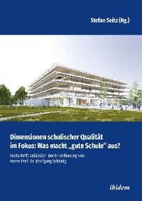 Dimensionen schulischer Qualität im Fokus: Was macht "gute Schule" aus?