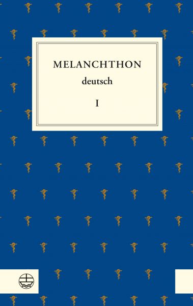 Melanchthon deutsch I