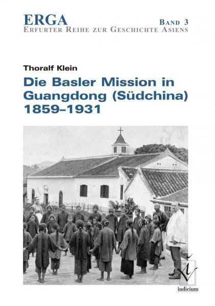 Die Basler Mission in Guangdong (Südchina) 1859-1931