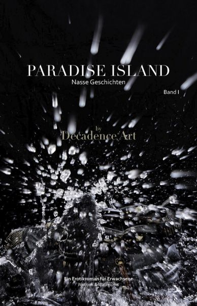 Paradise Island - Nasse Geschichten: Band I