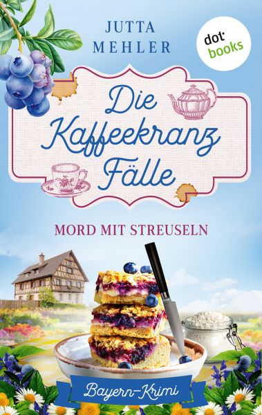 Die Kaffeekranz-Fälle: Mord mit Streuseln