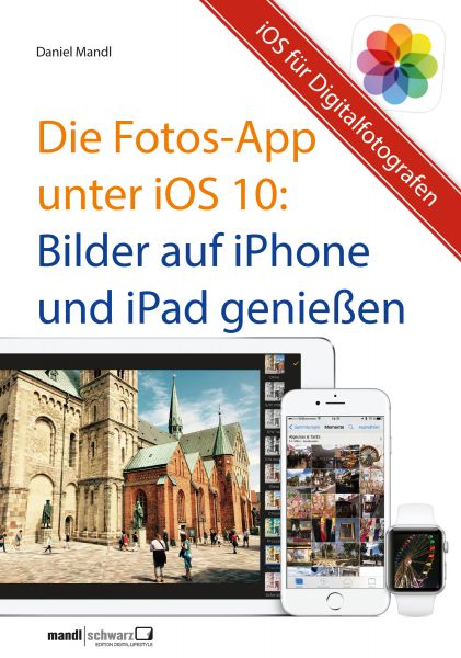 Die Fotos-App unter iOS 10 – Bilder auf iPhone und iPad genießen