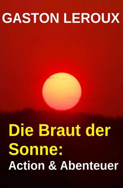 Die Braut der Sonne: Action & Abenteuer