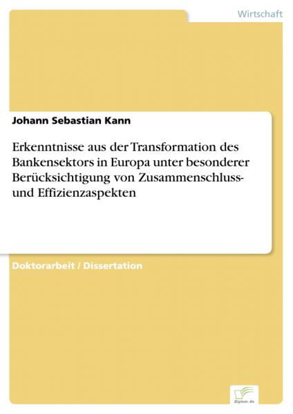 Erkenntnisse aus der Transformation des Bankensektors in Europa unter besonderer Berücksichtigung vo