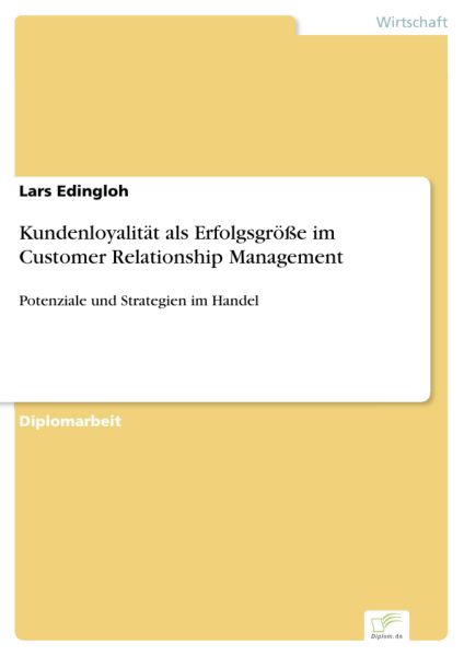 Kundenloyalität als Erfolgsgröße im Customer Relationship Management