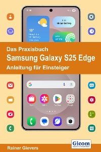 Das Praxisbuch Samsung Galaxy S25 Edge - Anleitung für Einsteiger