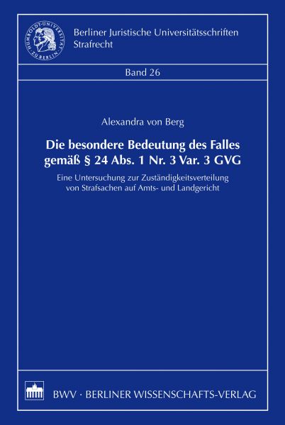 Die besondere Bedeutung des Falles gemäß § 24 Abs. 1 Nr. 3 Var. 3 GVG