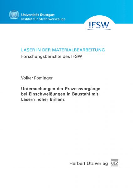 Untersuchungen der Prozessvorgänge bei Einschweißungen in Baustahl mit Lasern hoher Brillanz