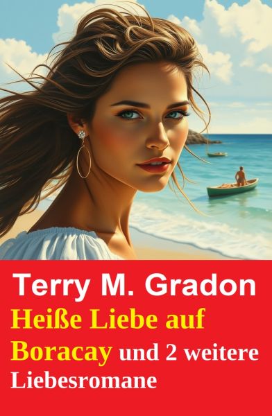 Heiße Liebe auf Boracay und 2 weitere Liebesromane