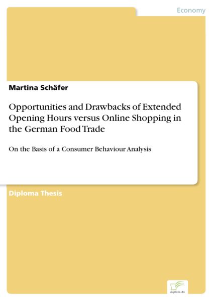 Opportunities and Drawbacks of Extended Opening Hours versus Online Shopping in the German Food Trad