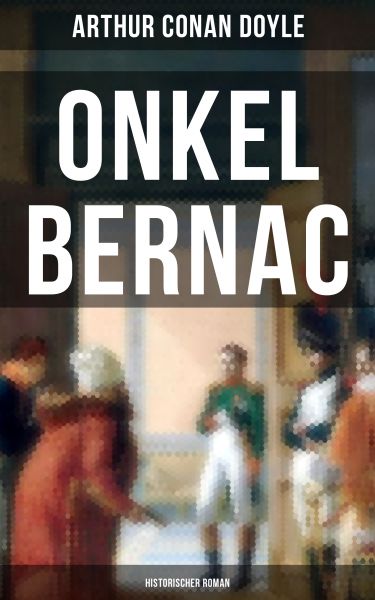 Onkel Bernac (Historischer Roman)