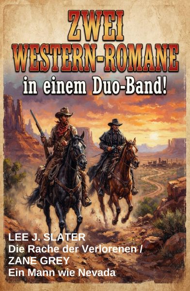 Zwei Western-Romane: Die Rache der Verlorenen / Ein Mann wie Nevada - in einem Duo-Band