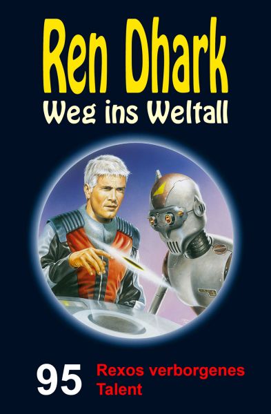 Ren Dhark – Weg ins Weltall 95: Rexos verborgenes Talent