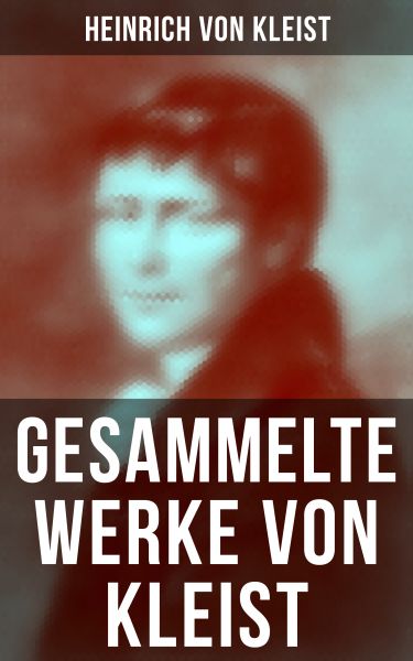 Gesammelte Werke von Kleist