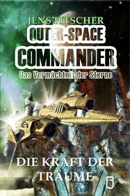 Die Kraft der Träume (OUTER-SPACE COMMANDER 5)