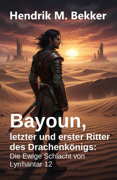 Bayoun, letzter und erster Ritter des Drachenkönigs: Die Ewige Schlacht von Lyrrhantar 12