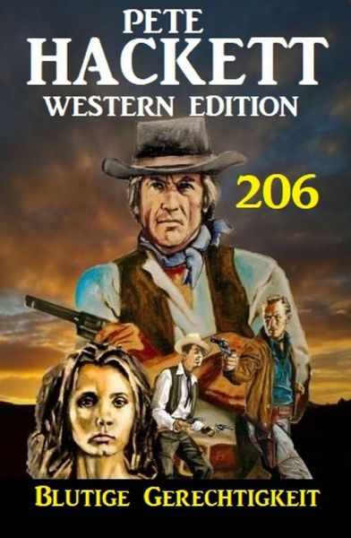 Blutige Gerechtigkeit: Pete Hackett Western Edition 206