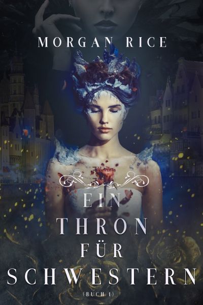 Ein Thron für Schwestern (Ein Thron für Schwestern — Buch Eins)