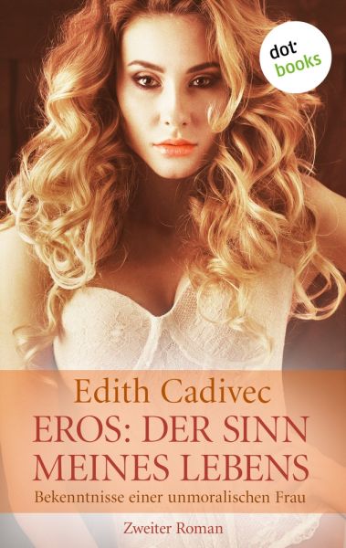 Eros. Der Sinn meines Lebens