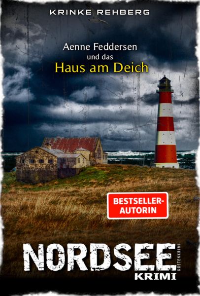NORDSEEKRIMI - Aenne Feddersen und das Haus am Deich: Küstenkrimi