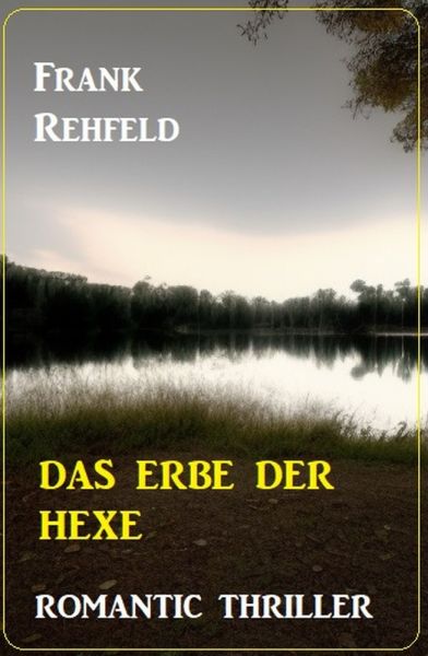 Das Erbe der Hexe: Romantic Thriller