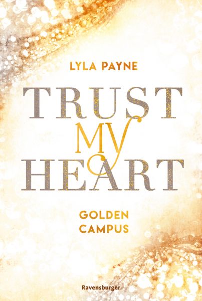 Trust My Heart - Golden-Campus-Trilogie, Band 1 (Prickelnde New-Adult-Romance auf der glamourösen Go