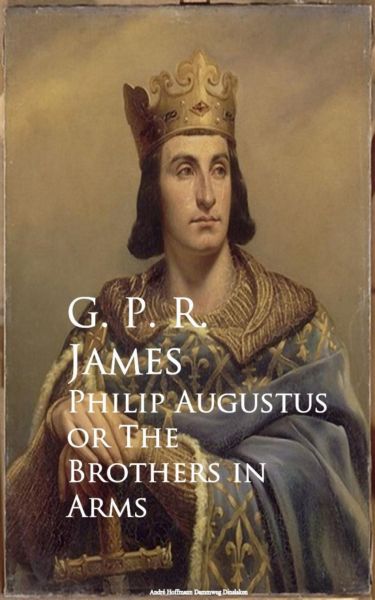 Philip Augustus or The Brothers in Arms