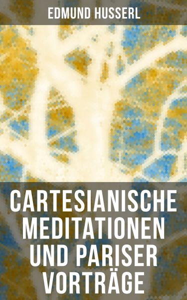 Cartesianische Meditationen und Pariser Vorträge