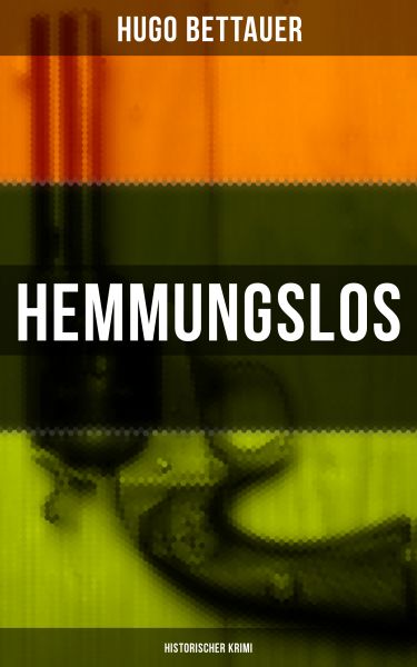 Hemmungslos: Historischer Krimi