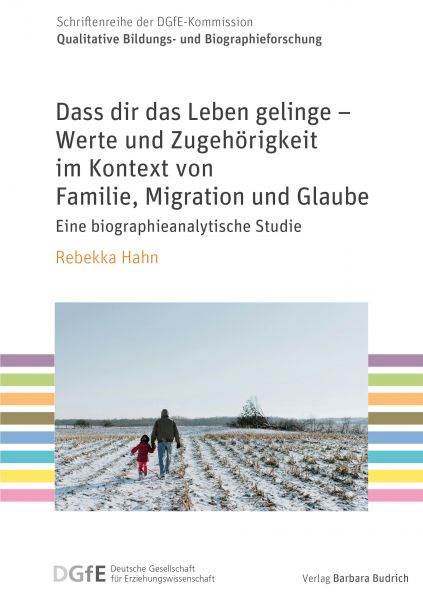 Dass dir das Leben gelinge – Werte und Zugehörigkeit im Kontext von Familie, Migration und Glaube